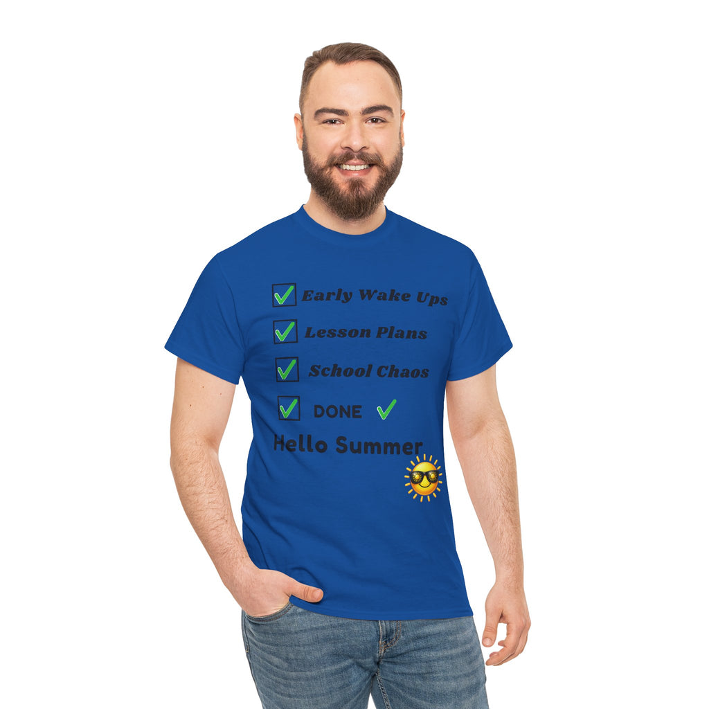 Hello Summer Checklist Tee — "Early Wake Ups, Lesson Plans, School Chaos, DONE" Teacher End of School Shirt
